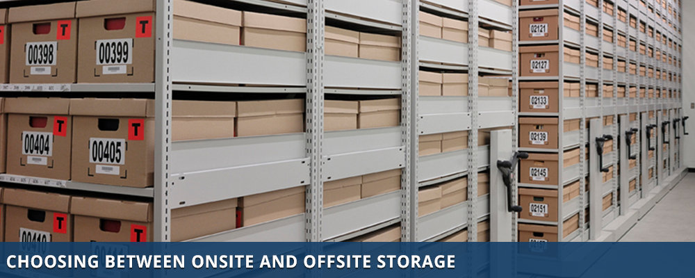 Choosing Between Onsite and Offsite Storage